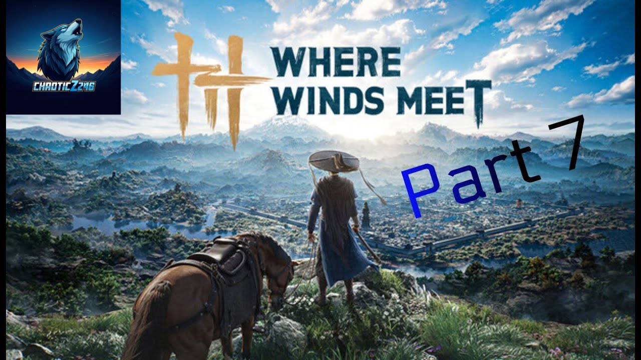 Where Winds Meet Non Commentary Uneditted Playthrough Part 7