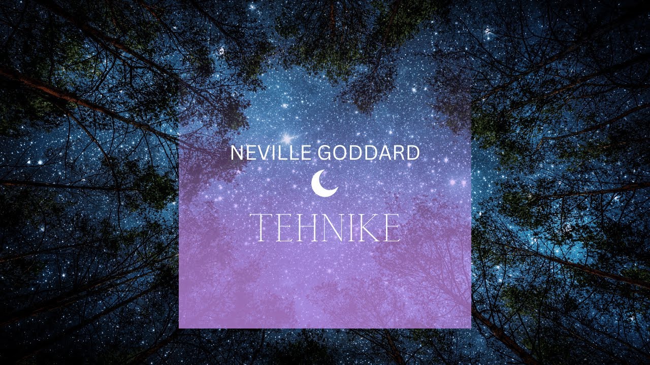 TEHNIKE MANIFESTIRANJA - Neville Goddard- 3. REVIZIJA