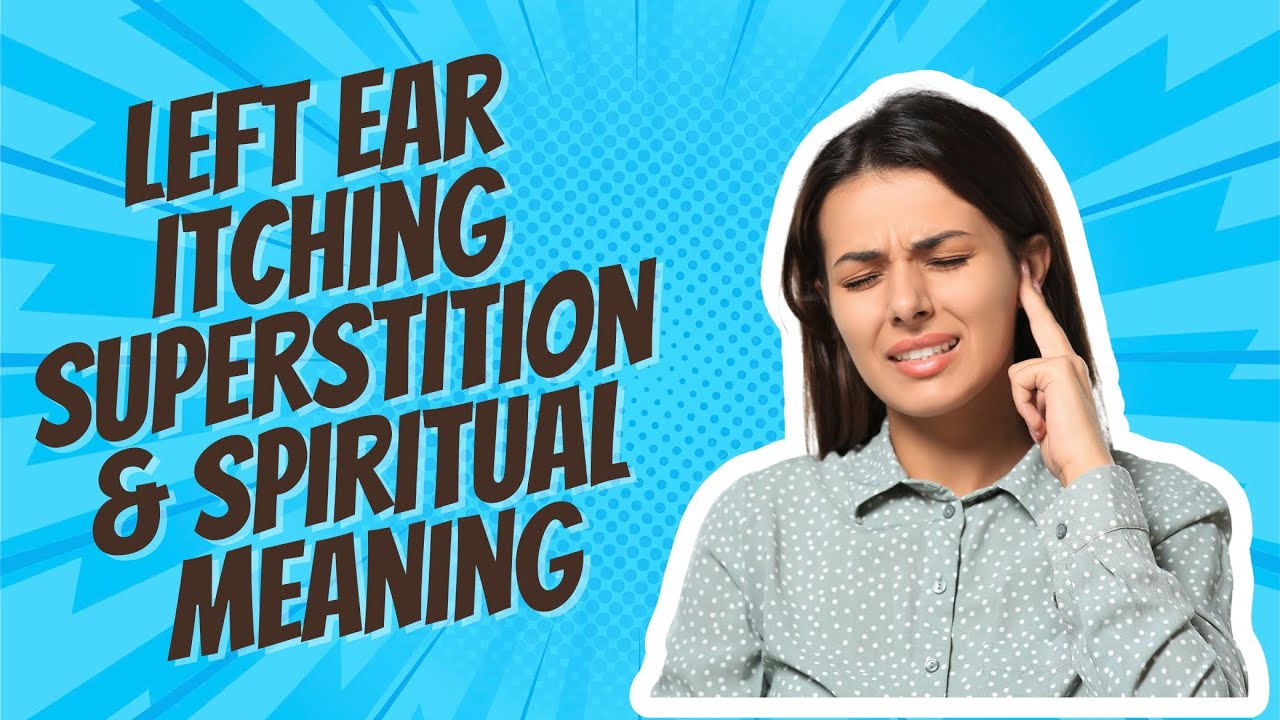 Left Ear Itching Spiritual Meanings & Superstitions for Females & Males #itching