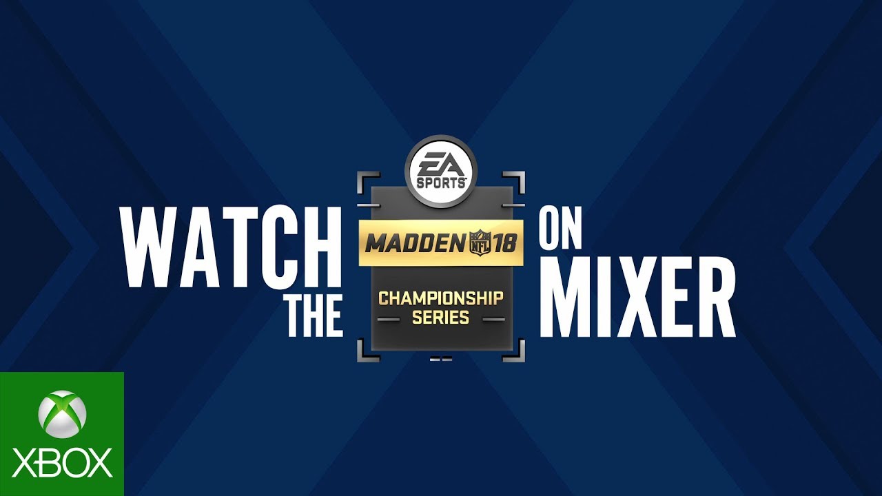 Mixer - Watch Madden 18 Championship Series (Win Xbox One X)