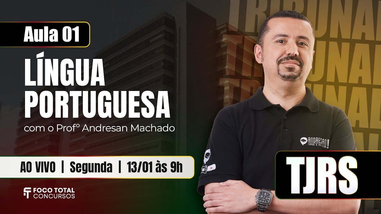 TJ/RS - Semana de aulas abertas! Aula 1 - Andresan Machado - Língua Portuguesa