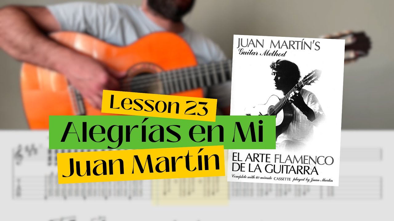Alegrias Tutorial – Lesson 23 | From Juan Martín's El Arte Flamenco de la Guitarra