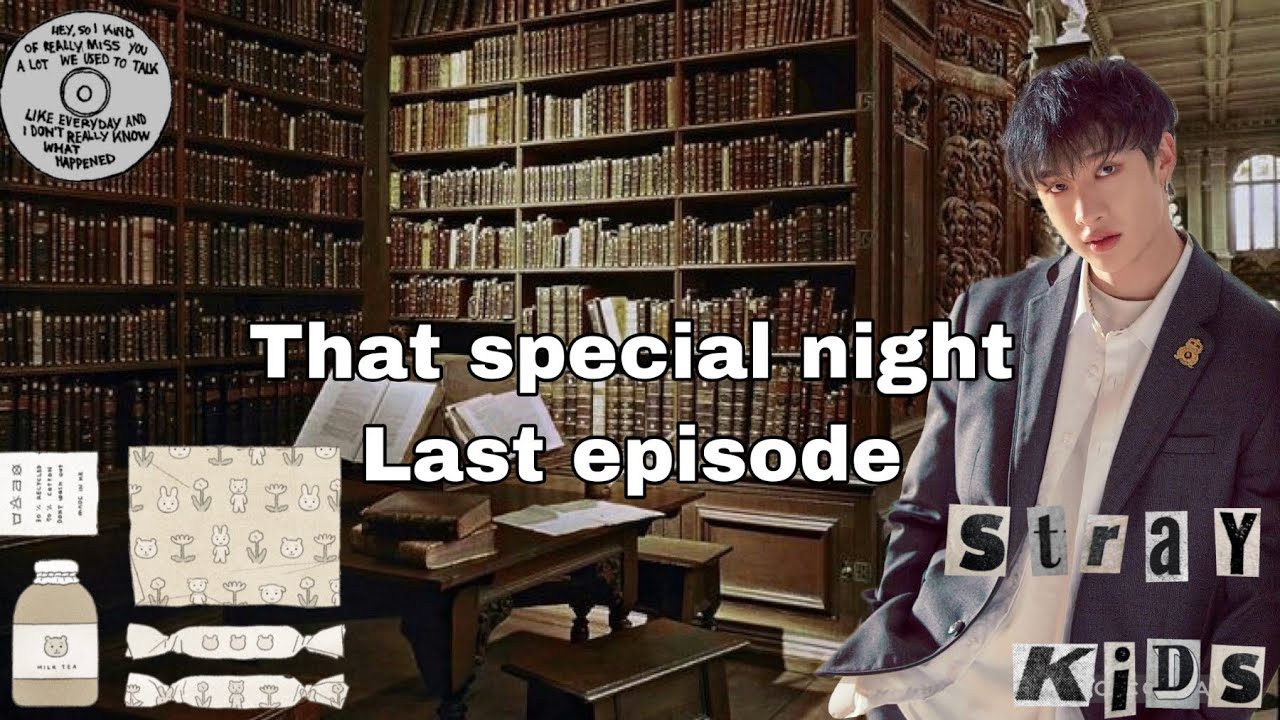 Bangchan FF/ That special night last episode/ Stray Kids