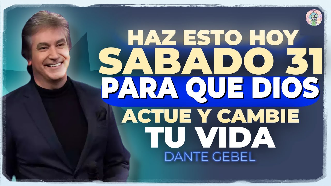 Haz ESTO HOY SABADO 31 de Enero  y DIOS Actuara PARA Cambiar Tu Vida 🧠🔥 | Dante Gebel
