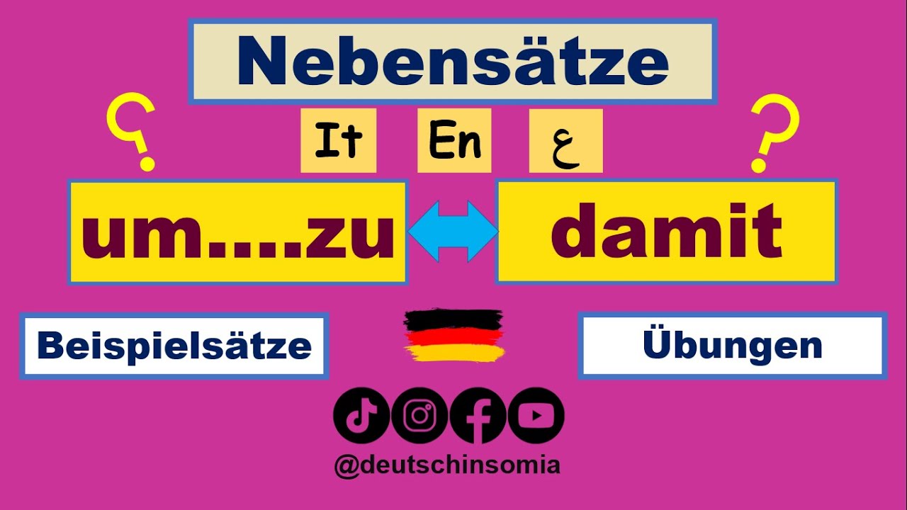 UM...ZU/ DAMIT  |Deutschlernen: Nebensätze einfach erklärt: A2-B1-B2
