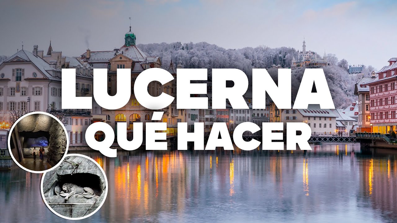 QU&Eacute; HACER EN LUCERNA! Atracciones y Actividades Imperdibles!