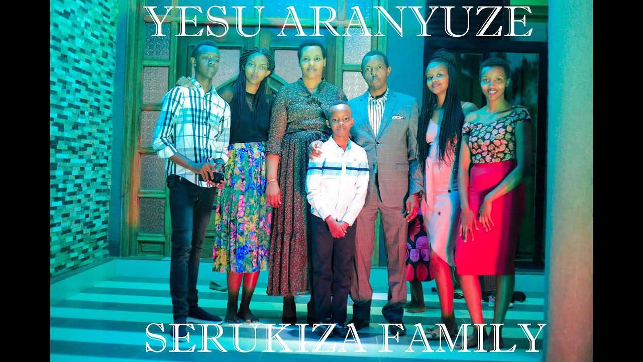 YESU ARANYUZE BY SERUKIZA FAMILY