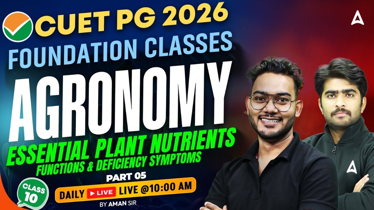 CUET PG 2026 | Foundation Classes | Agronomy Essential Plant Nutrients | By Aman Sir