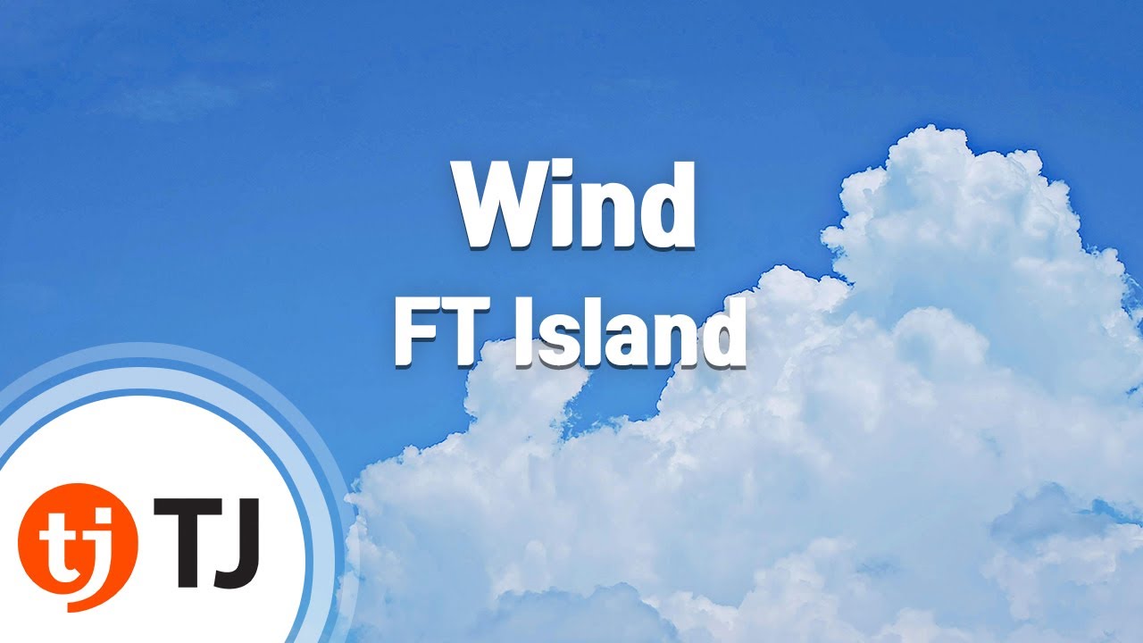 [TJ노래방] Wind - FT Island / TJ Karaoke