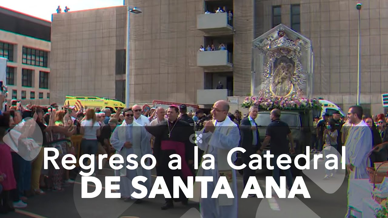 La Virgen del Pino regresa a la Catedral de Santa Ana