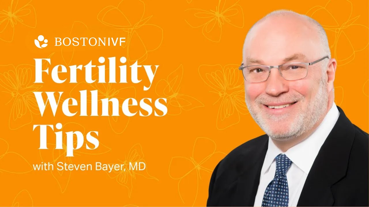 Fertility Wellness Tips | Dr. Steven Bayer | National Infertility Awareness Week 2022