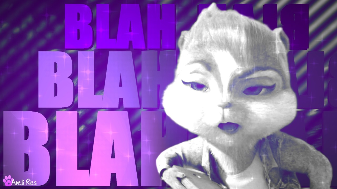 The Chipettes - Blah Blah Blah