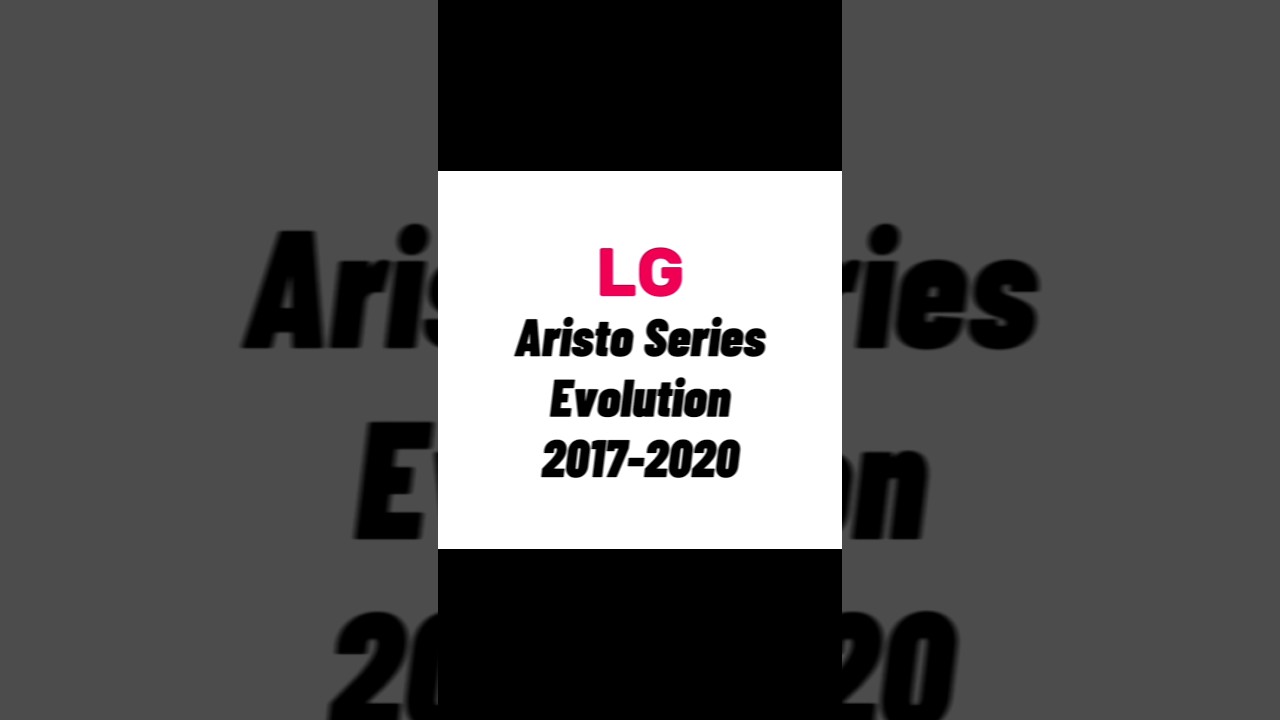 LG (Life's Good) Aristo Series Evolution 2017-2020 #lg #lg_fanp #lgphones #lgevolution
