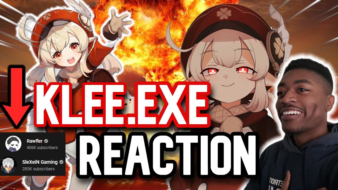 Klee.EXE REACTION |From Rawfler & SleXeiN Gaming