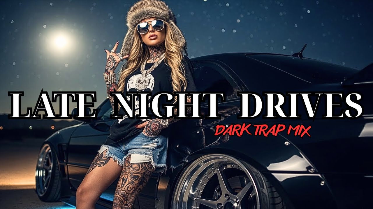 Late Night Drives | Dark Trap Mix 2025 – Raw hiphop Vibes in the Silence of the City
