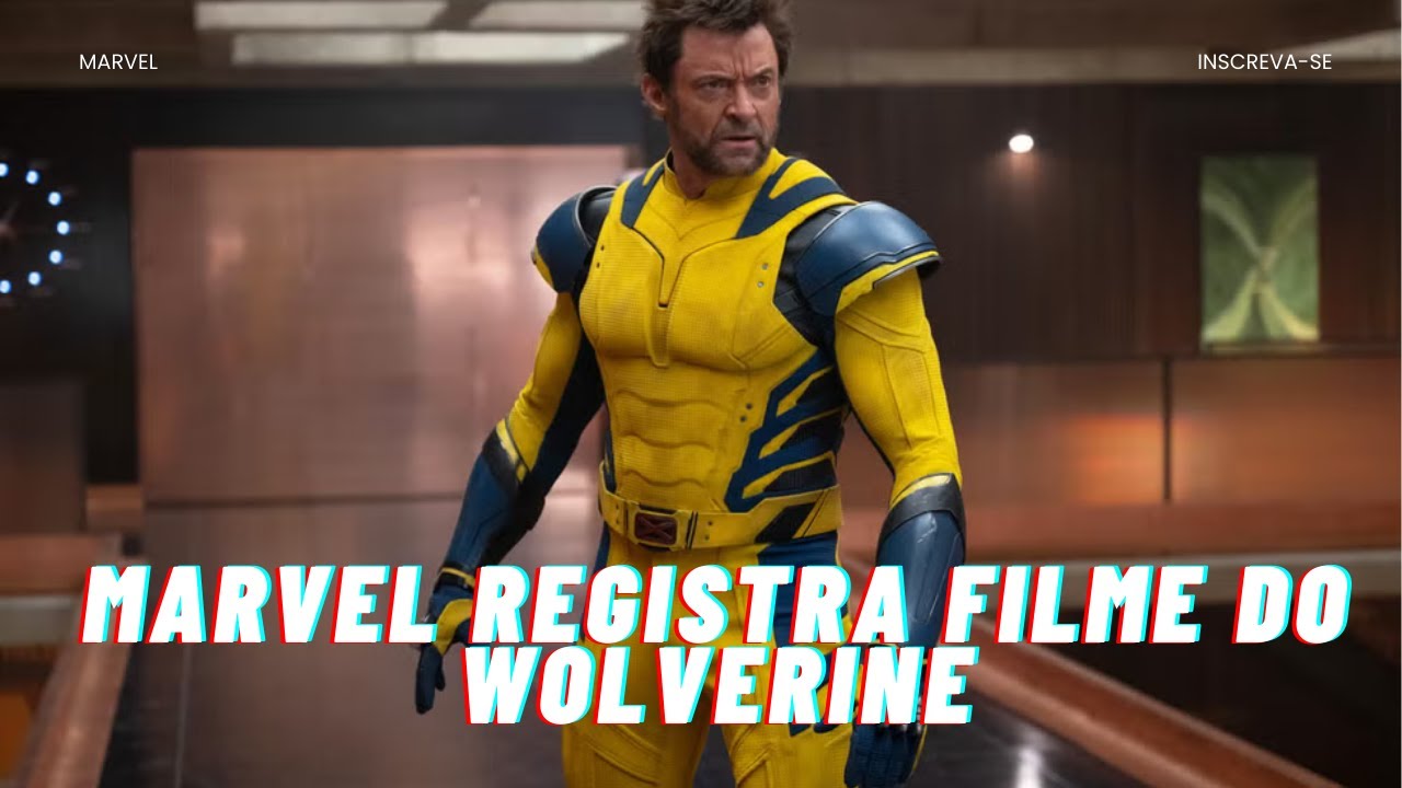 MARVEL REGISTRA FILME DO WOLVERINE
