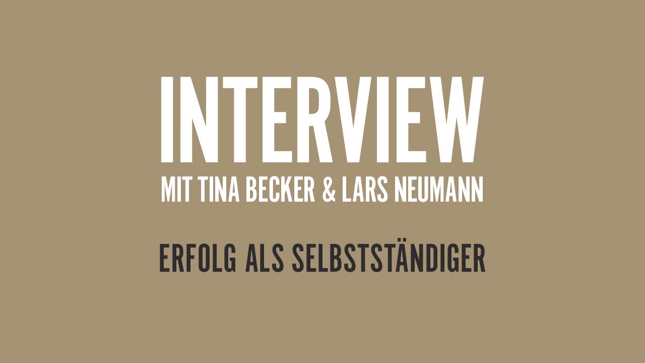Interview Tina Becker & Lars Neumann - Dauerhafter Erfolg als Selbstst&auml;ndiger