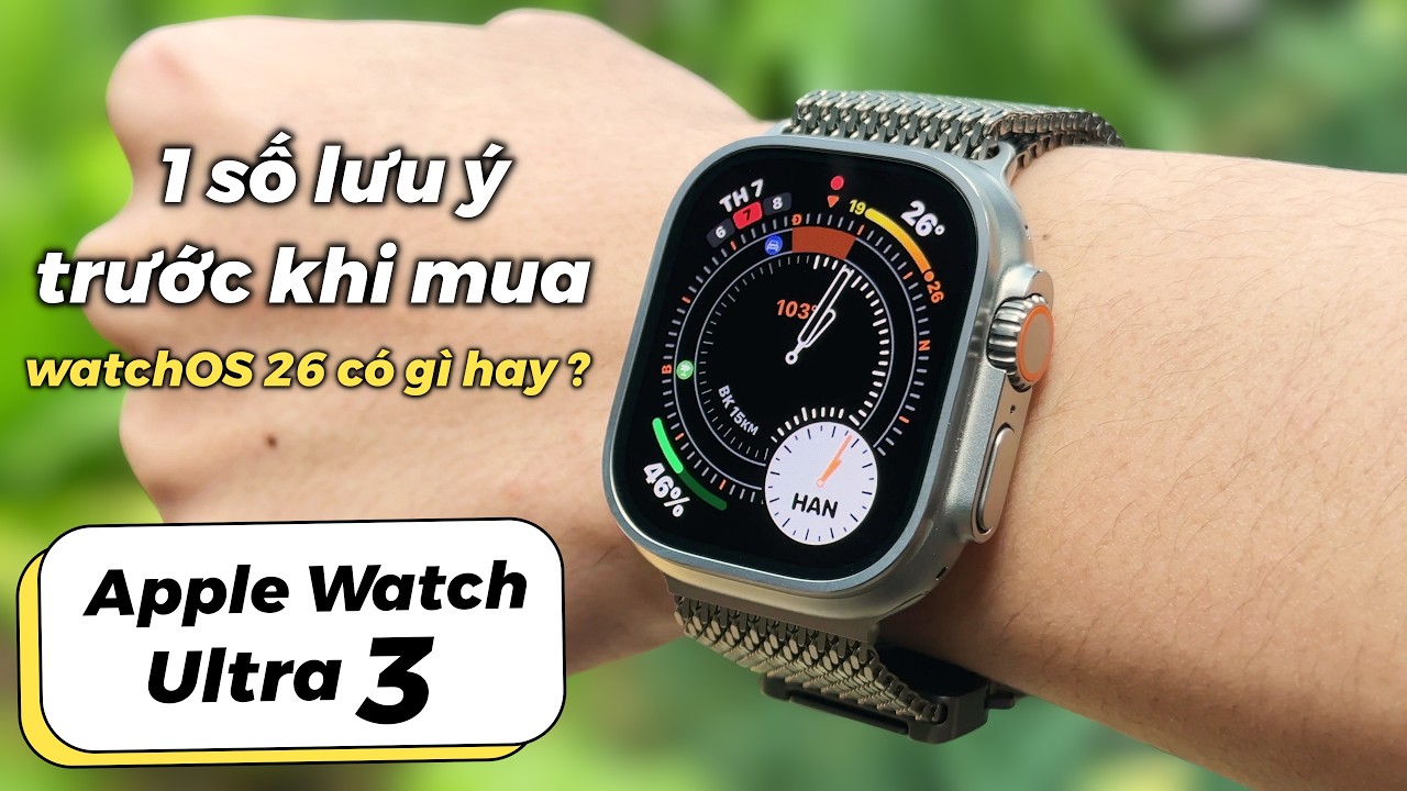 Review chi tiết Apple Watch Ultra 3 & watchOS 26: Vài điều cần biết trước khi mua !
