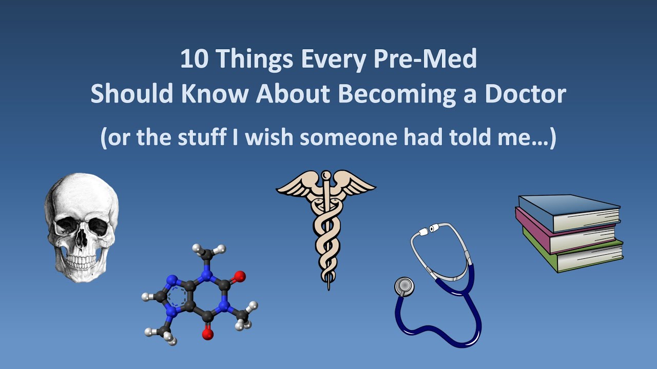 10 Things Every Pre-Med Should Know About Becoming a Doctor