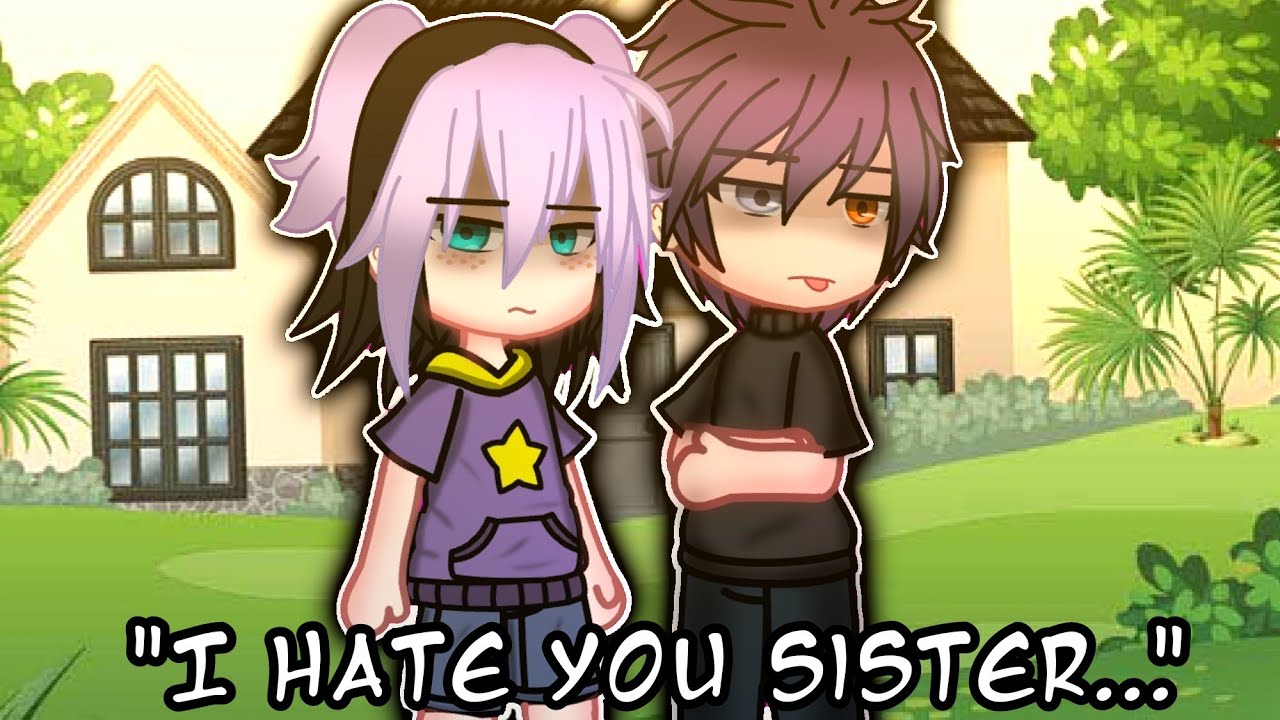 l hate you sister // gacha club mini movie // gcmm