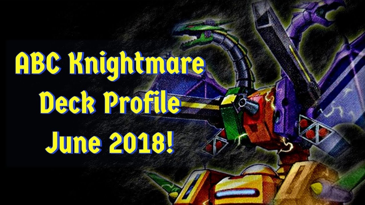Yu-Gi-Oh! - ABC Knightmare Deck Profile - June 2018!