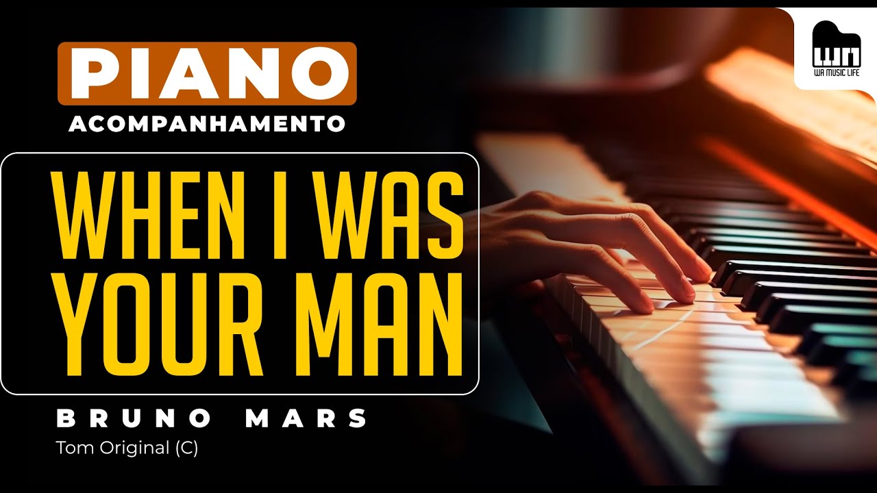 When I Was Your Man (Bruno Mars) - Acompanhamento no Piano para Cover/Karaok&ecirc;