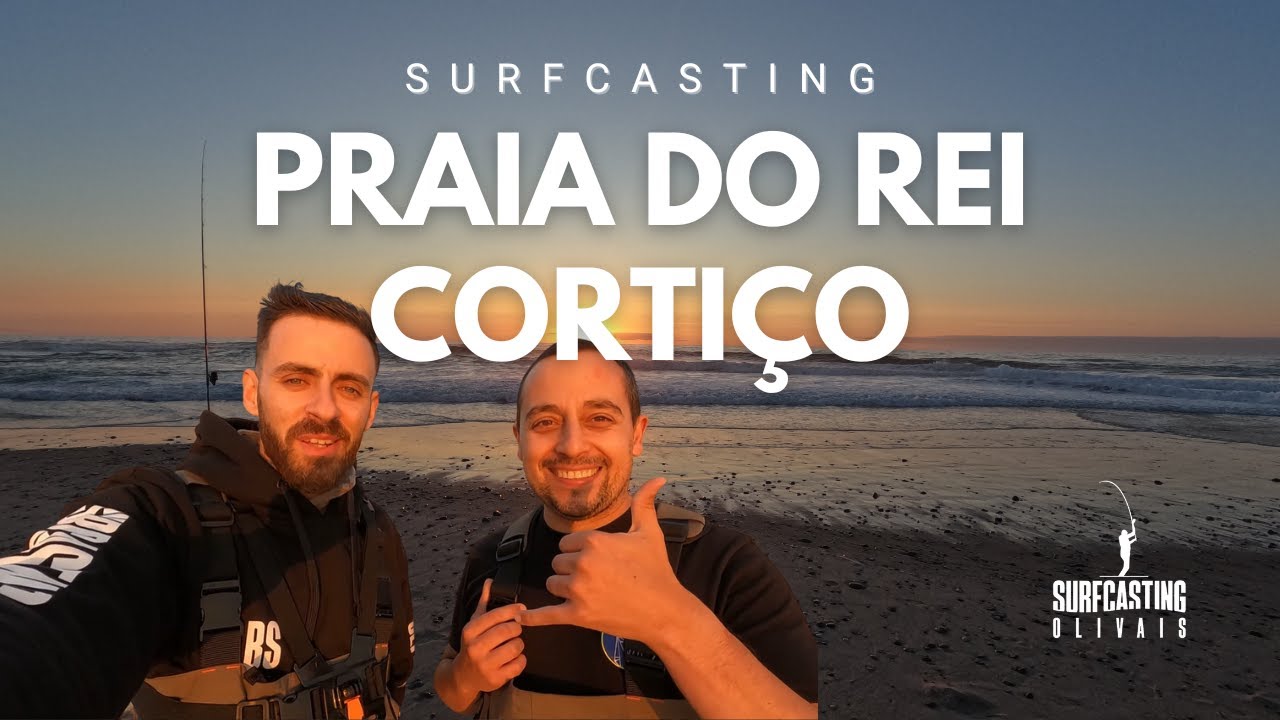 PRAIA DO REI CORTIÇO | Surfcasting