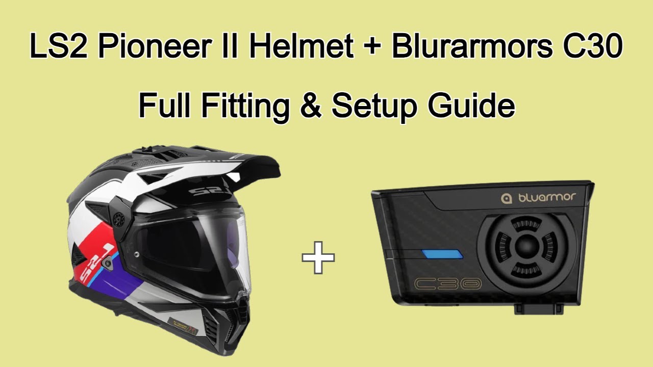 Installing Blurarmors C30 on LS2 Pioneer II | Setup Guide