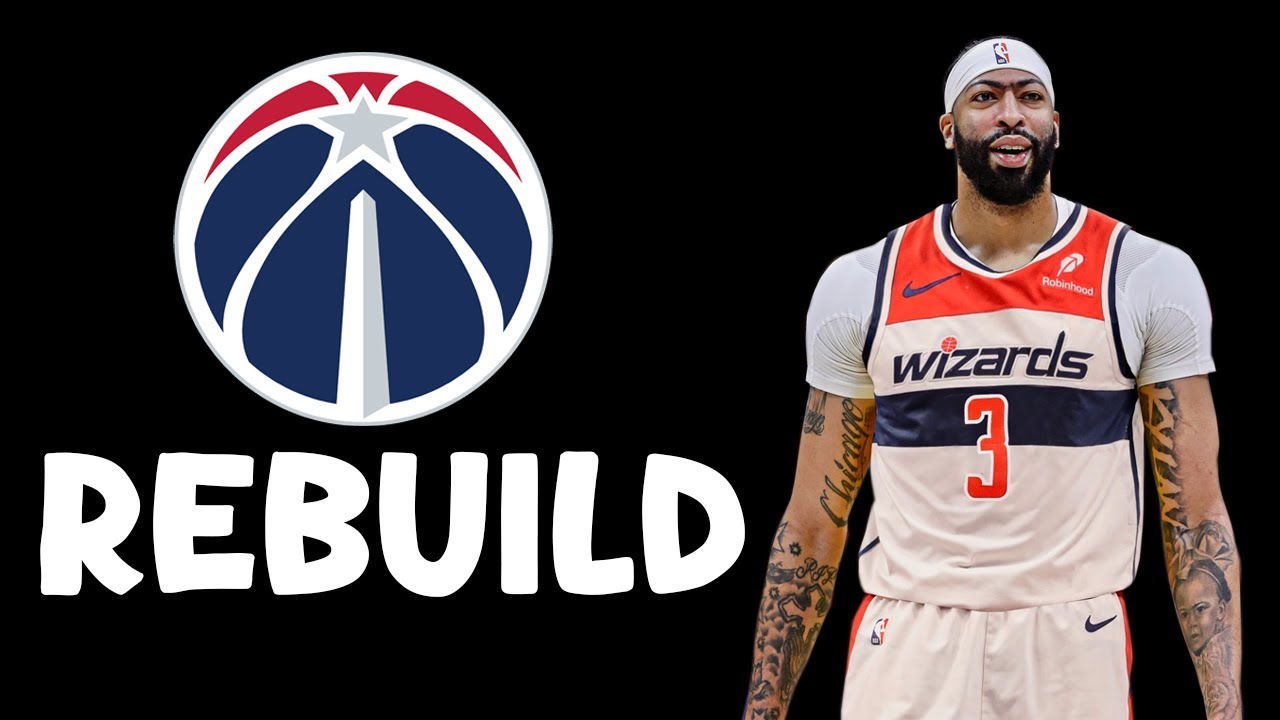 I Rebuilt the Wizards After the Anthony Davis Trade!