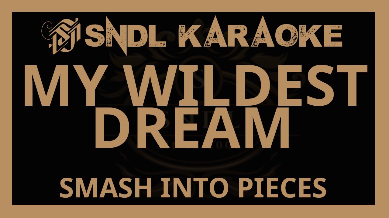 Smash Into Pieces - My Wildest Dream [Karaoke]