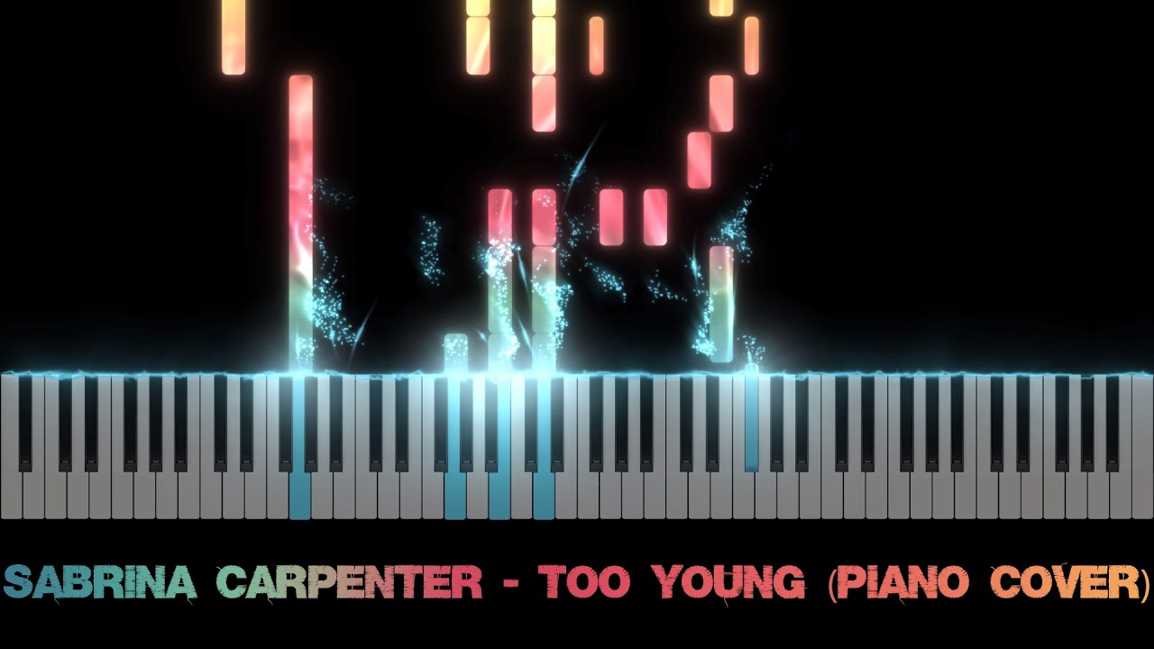 Sabrina Carpenter - Too Young (Piano Cover)