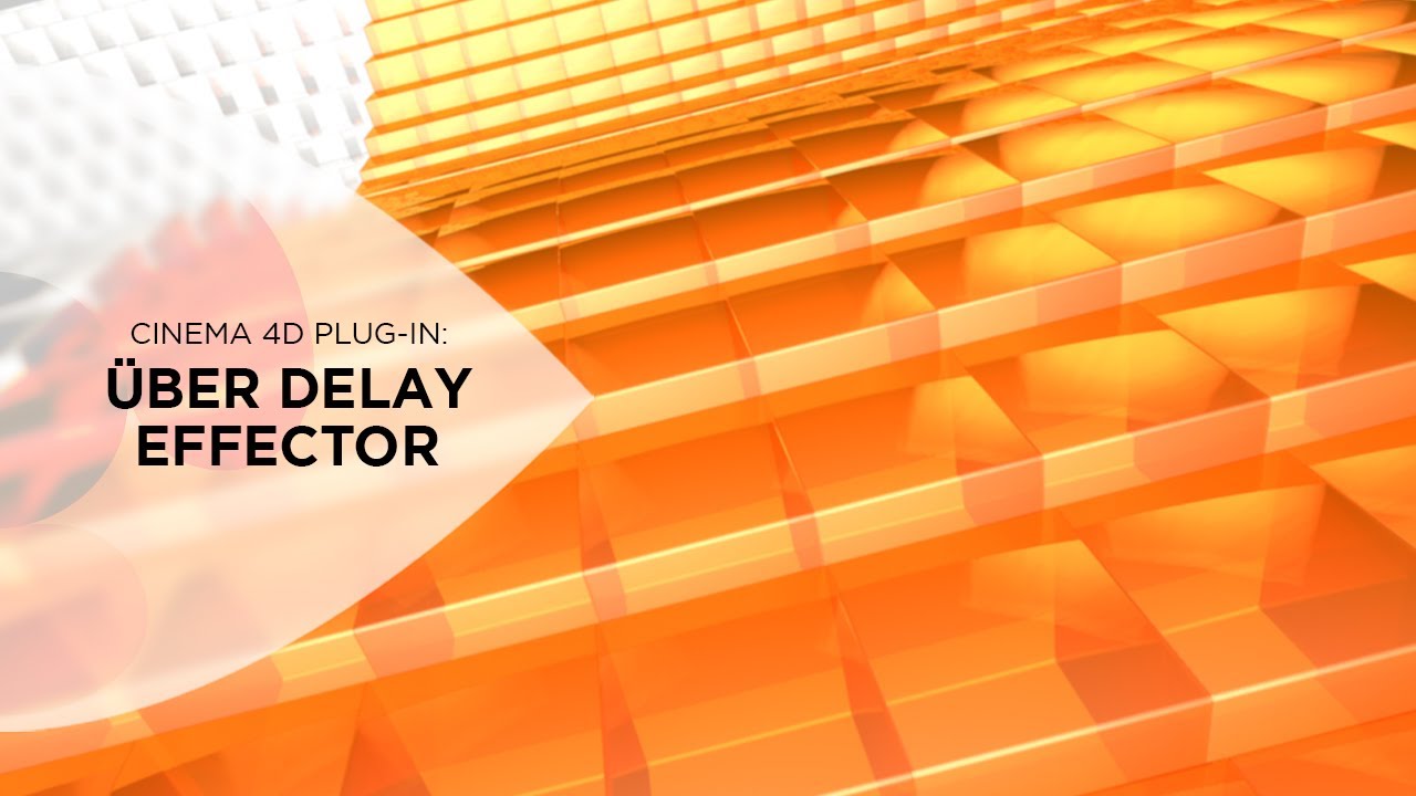 &Uuml;ber Delay Effector for Cinema 4D Tutorial