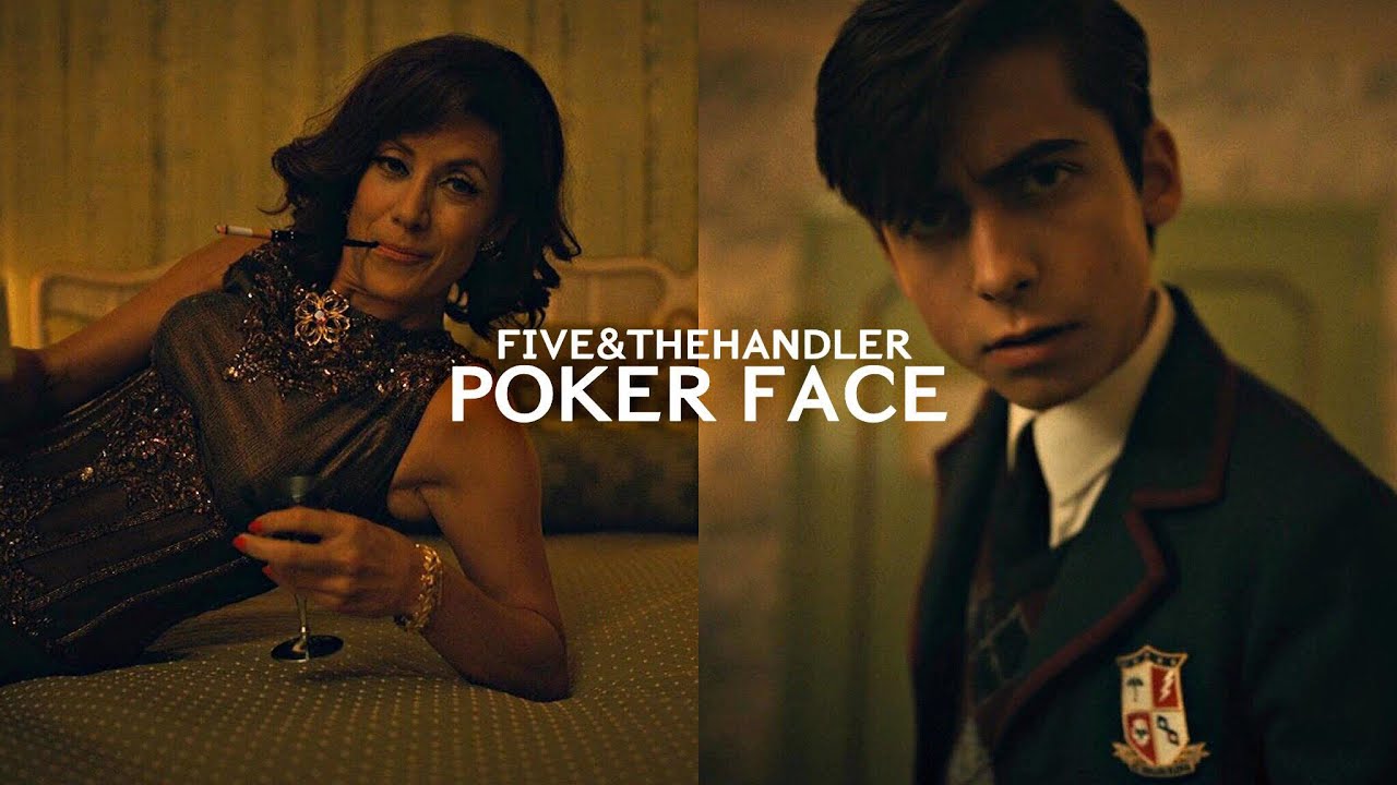 Five & The Handler || Poker Face (+S2)