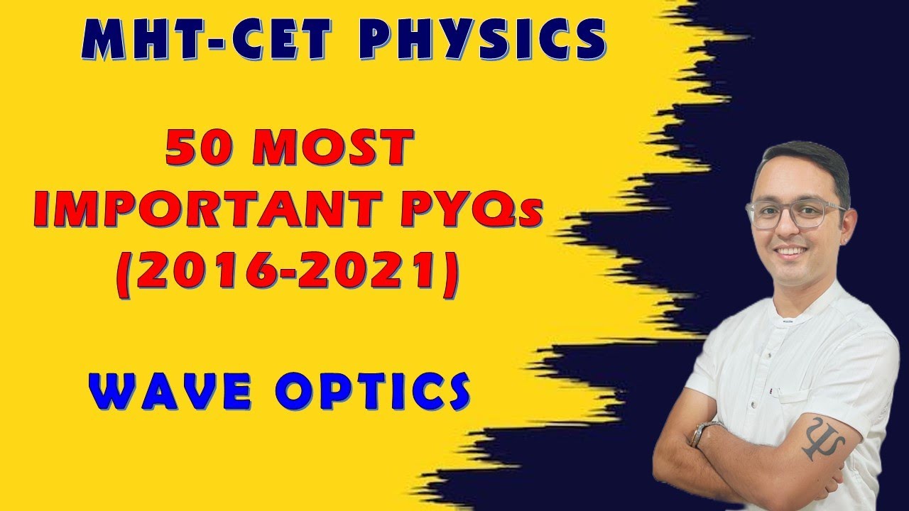 MOST IMP. MHT - CET PYQS (2016 - 2021) | WAVE OPTICS