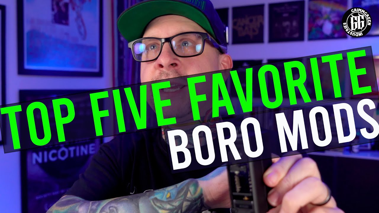 My Top 5 Favorite Current Boro Mods