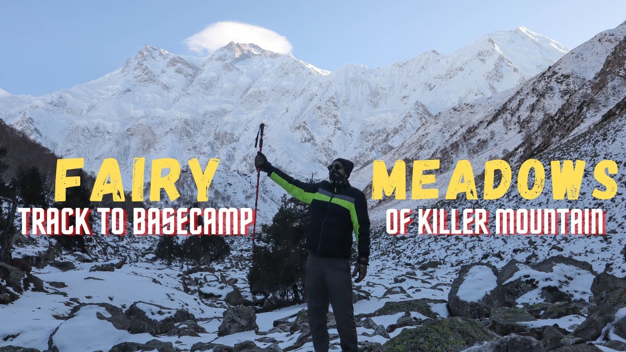 KILLER WAY TO KILLER MOUNTAIN - FAIRY MEADOWS