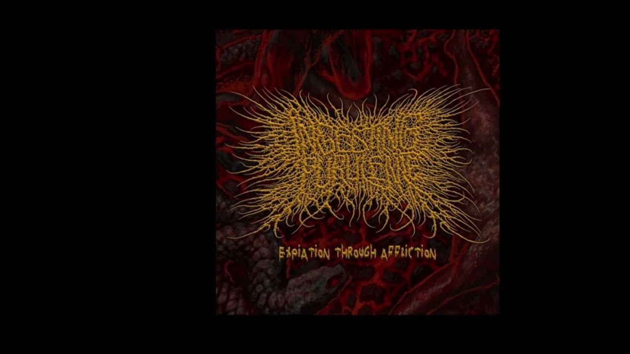Ingesting Purulence - Expiation Through Affliction 