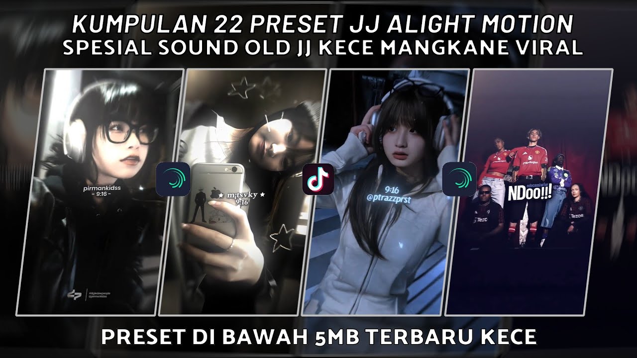 KUMPULAN 22 PRESET JJ ALIGHT MOTION SPESIAL SOUND OLD JJ KECE MENGKANE VIRAL | PRESET DI BAWAH 5 MB