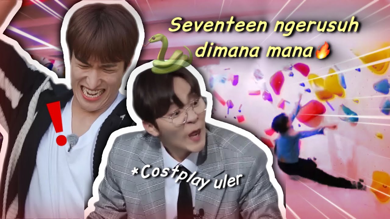 SEVENTEEN NGERUSUH DIMANA MANA / seventeen funny moments