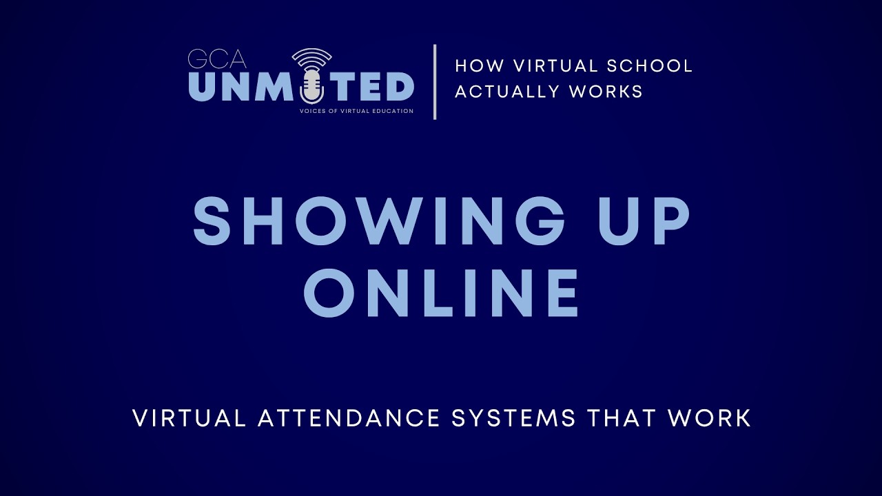 GCA Unmuted: Showing Up Online - Virtual Attendance Systems That Work