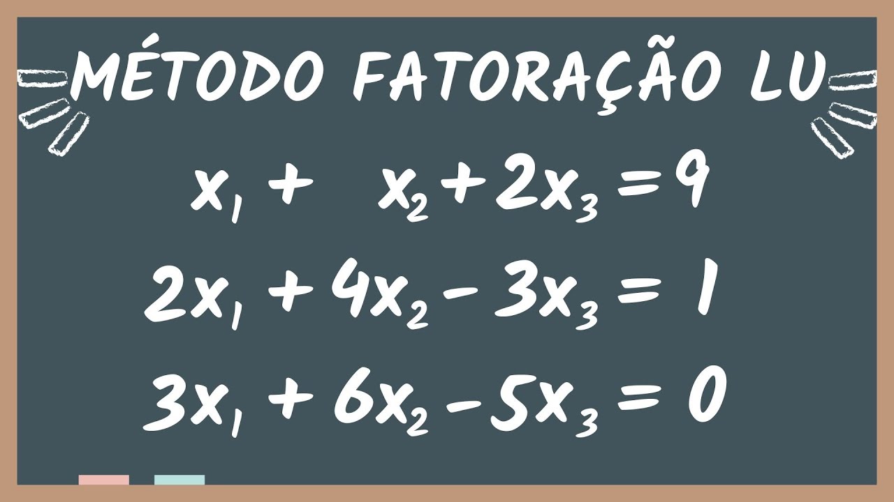 SOLUÇÃO DE SISTEMA LINEAR | MÉTODO FATORAÇÃO LU