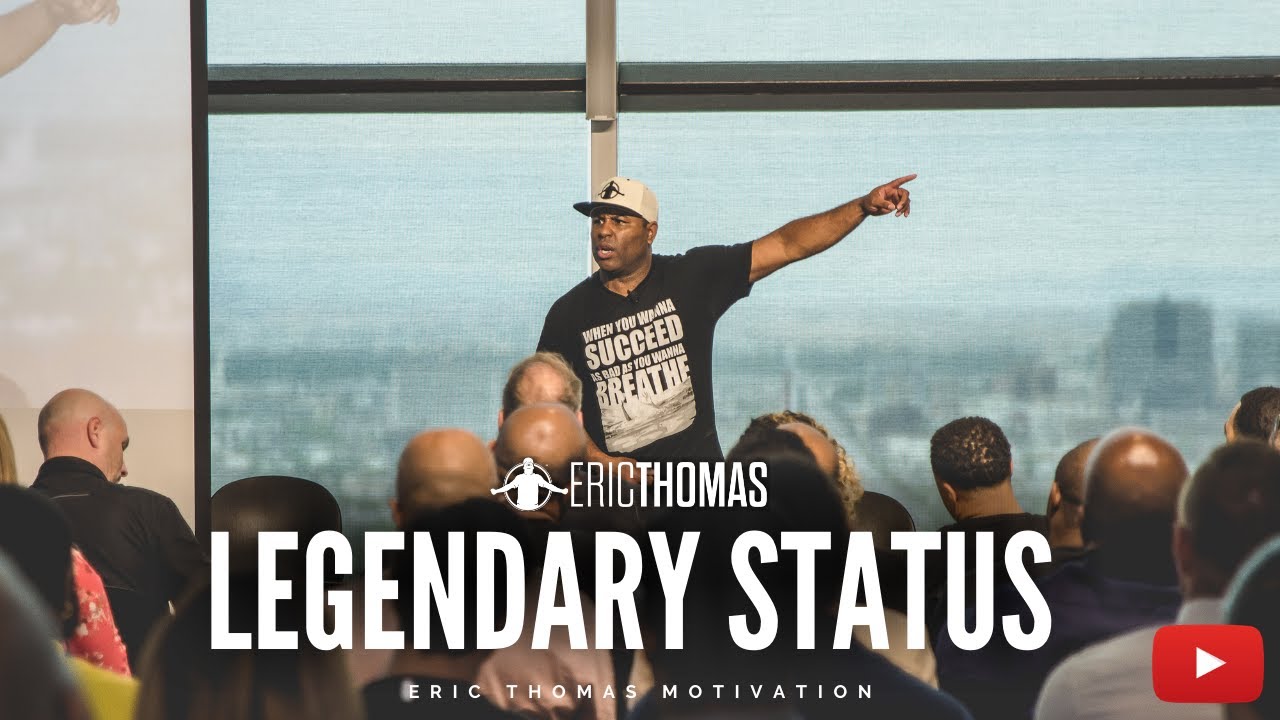 Eric Thomas | Legendary Status (Motivational Video)