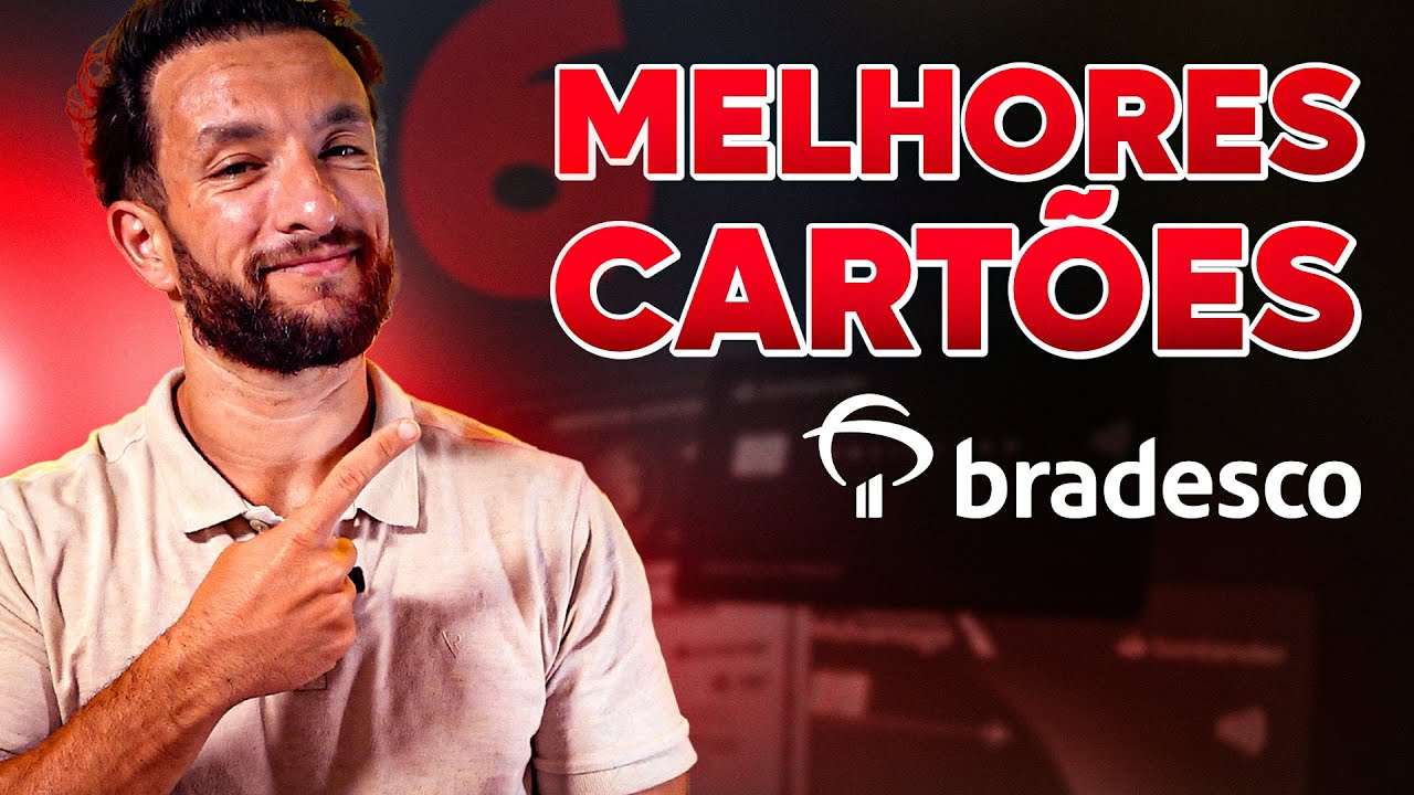MELHORES CART&Otilde;ES DE CR&Eacute;DITO DO BRADESCO EM 2025: SAIBA QUAL ESCOLHER