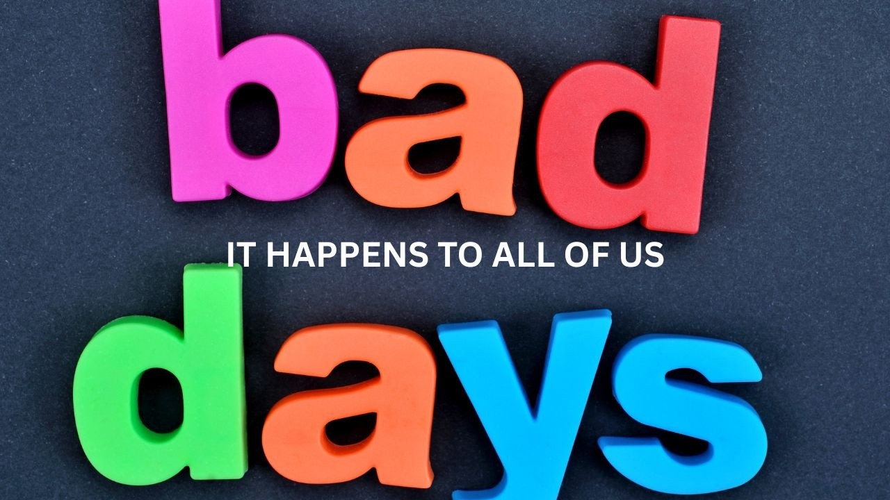 So You Had A Bad Few Days -That's Not a Reason to Give Up