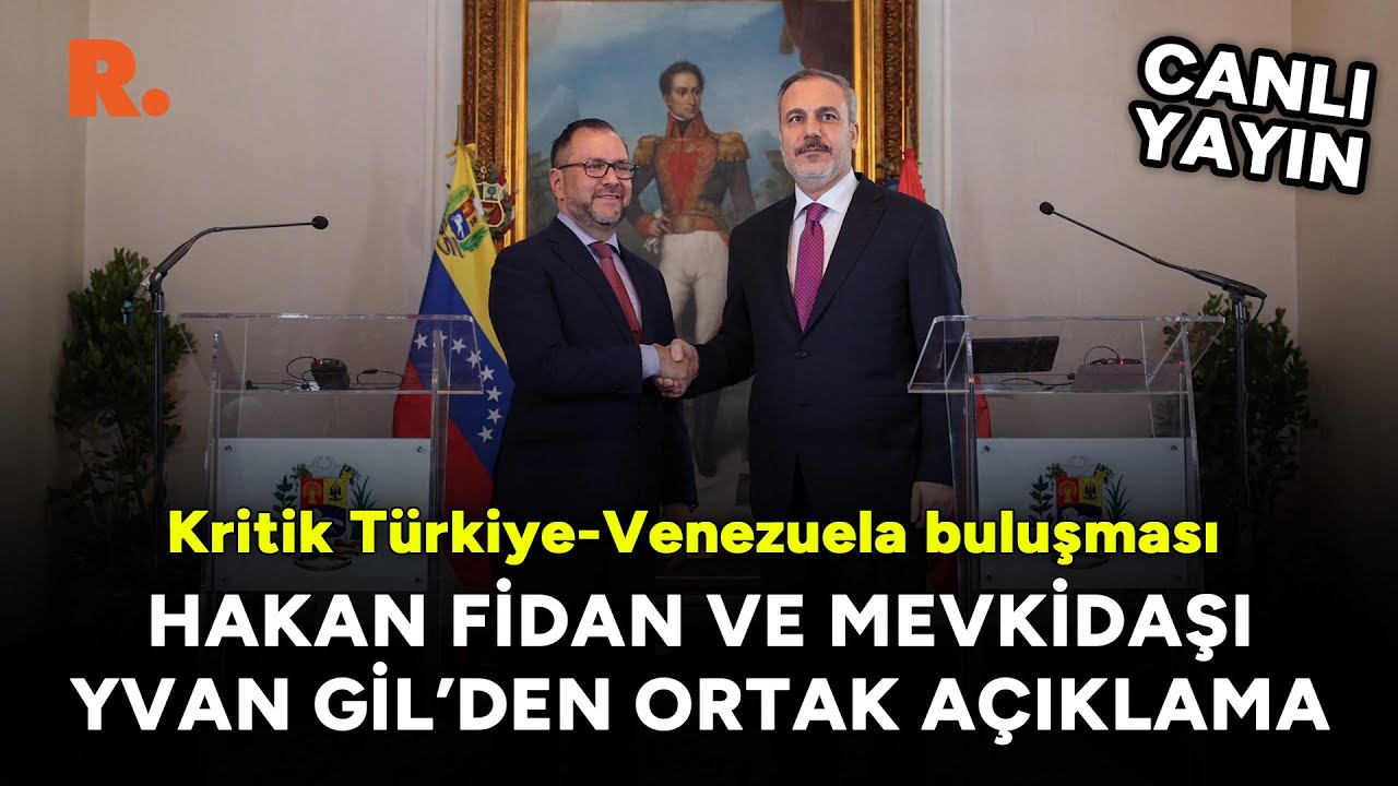 Hakan Fidan ve Venezuelalı mevkidaşı Yvan Gil'den ortak basın toplantısı #CANLI