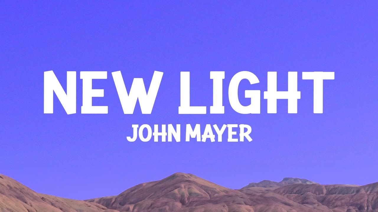 @johnmayer - New Light (Lyrics)