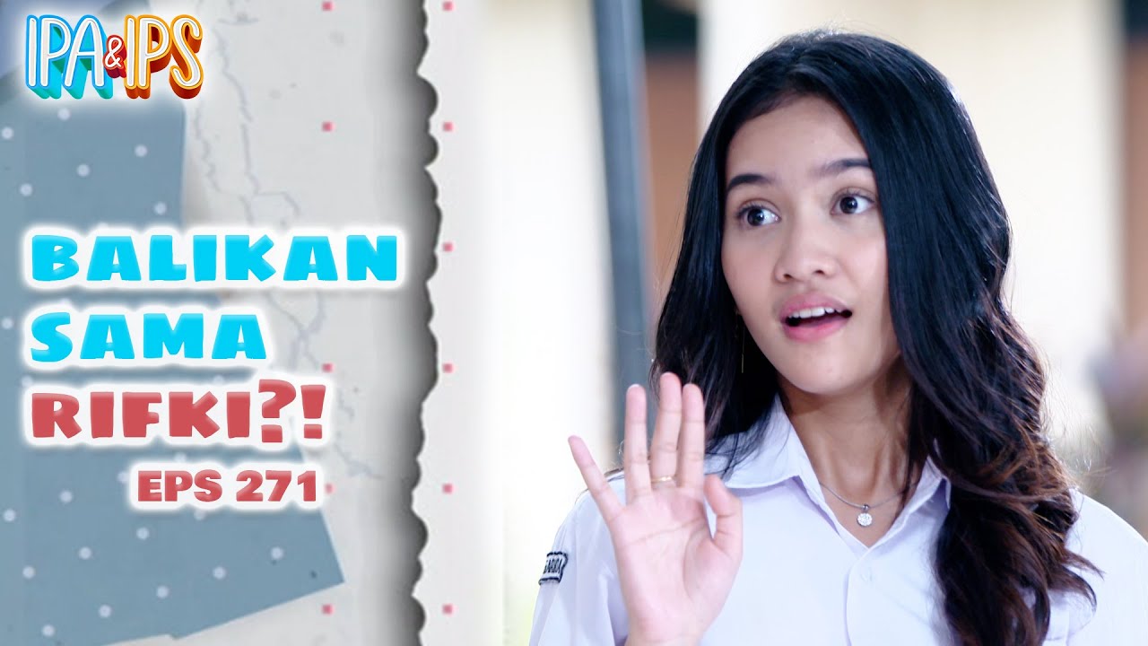 BENERAN GAK SIH?! Arin Mau Balikan Dengan Rifki! | IPA IPS | EPS.271 (1/2)