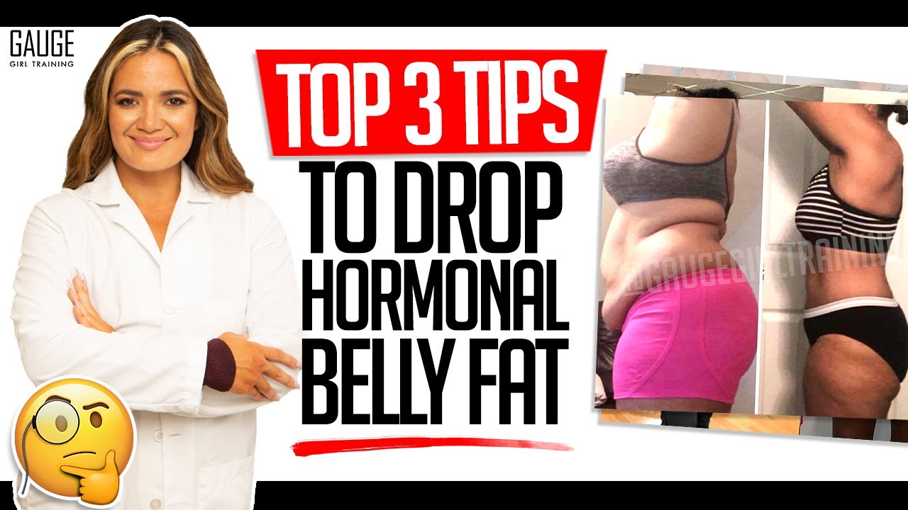 Top 3 tips to drop hormonal belly fat