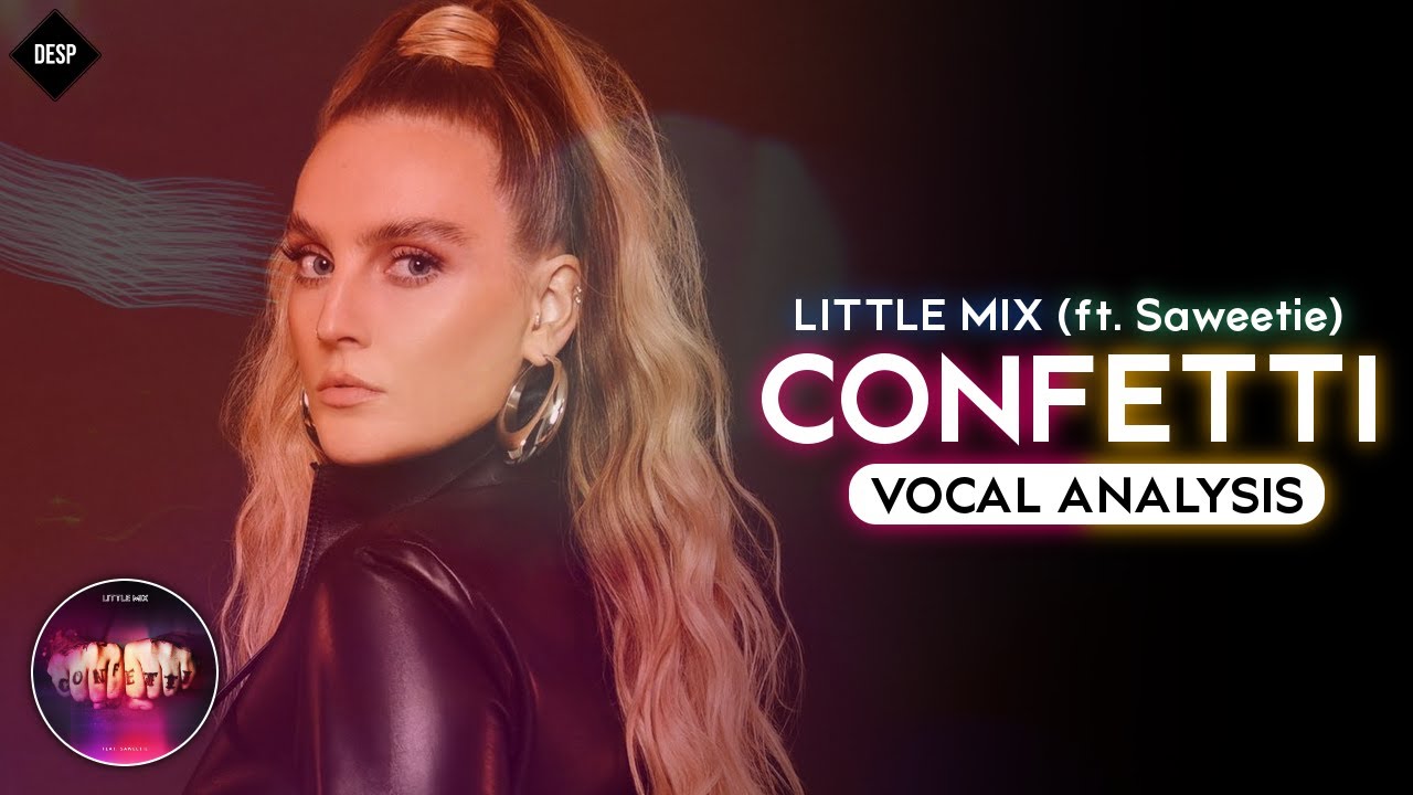 Little Mix (ft. Saweetie) - Confetti ~ Vocal Analysis