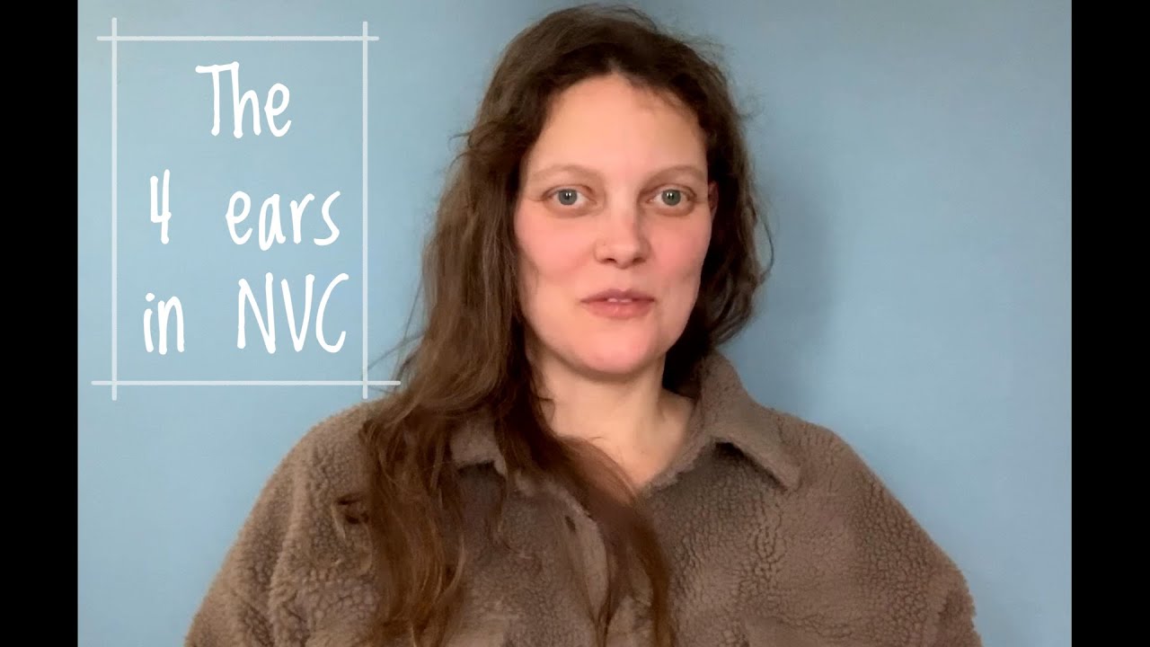 Nonviolent Communication (NVC) - The 4 ears in NVC